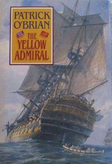 The Yellow Admiral - Patrick O'Brian
