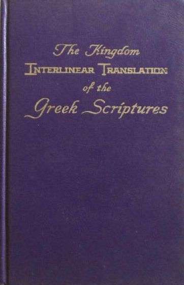 The Kingdom Interlinear Translation of the Greek Scriptures