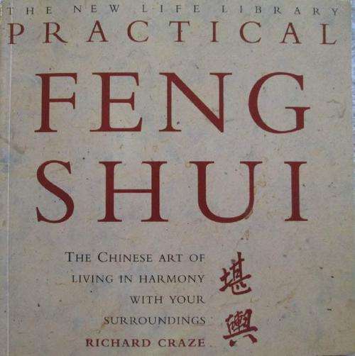 Practical Feng Shui - The Chinese Art of Living in Harmony with Your Surroundings - Richard Craze
