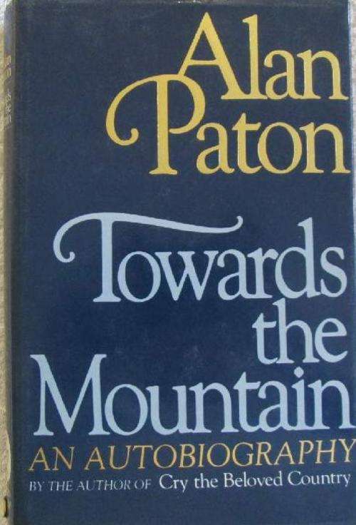 Towards the Mountain - An Autobiography - Alan Paton - First Edition