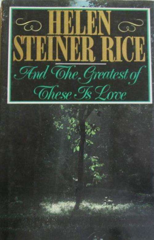 And the Greatest of All These is Love - Helen Steiner Rice