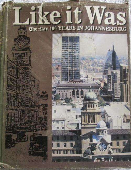 Like it Was - The Star 100 Years in Johannesburg