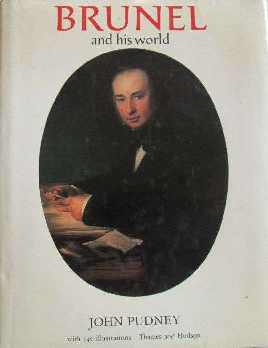 Brunel and His World - John Purdy with 140 Illustrations