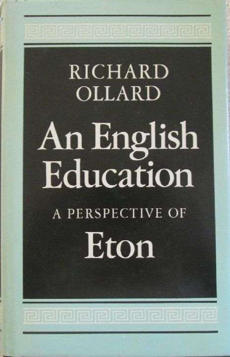 An English Education - A Perspective of Eton - Richard Ollard