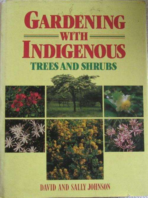 Gardening With Indigenous Trees and Shrubs - David and Sally Johnson