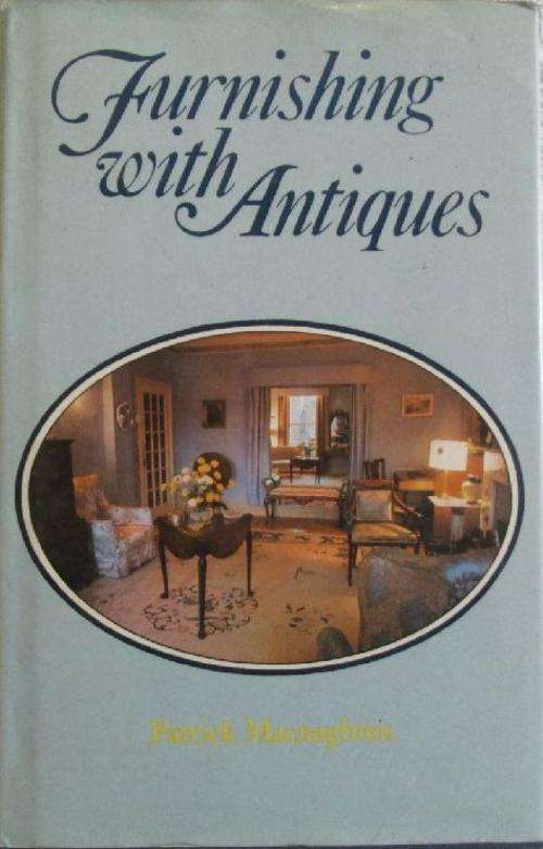 Furnishing with Antiques - Patrick MacNaughten - Hardcover - 126 pages