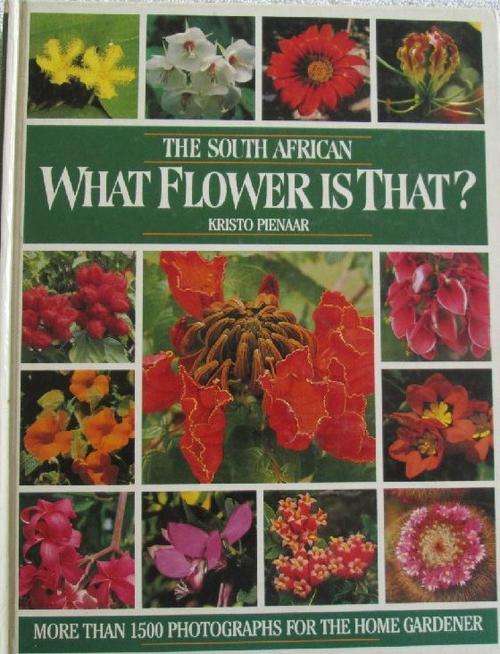 The South African What Flower is That? - Kristo Pienaar