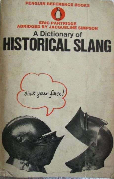 A Dictionary of Historical Slang - Eric Partridge