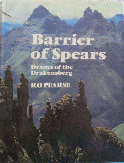 The Barrier of Spears - The Drama of the Drakensberg - R.O. Pearse