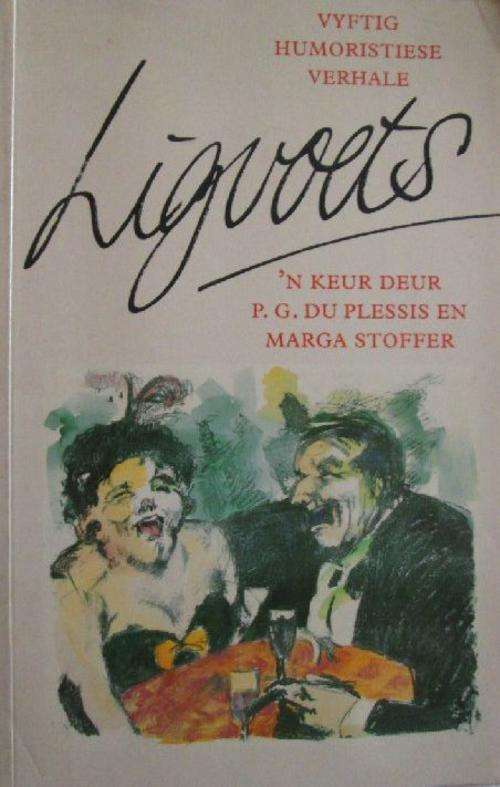 Ligvoets - Vyftig Humoristiese Verhale - P. G. Du Plessis en Marga Stoffer