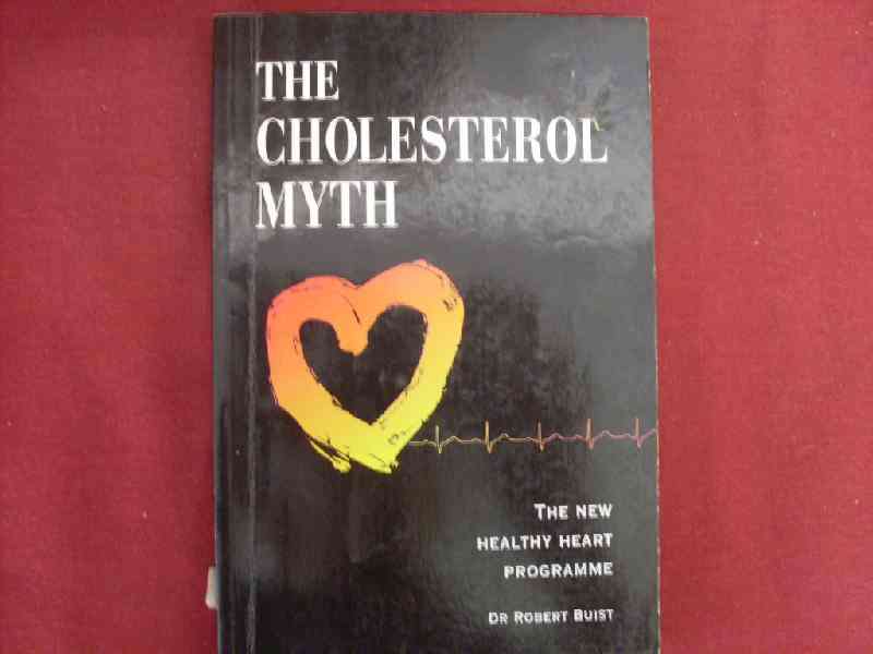 The Cholesterol Myth - Doctor Robert Buist