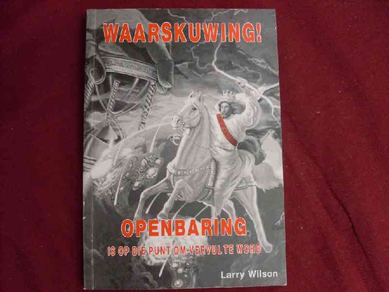 Waarskuwing! Openbaring is op die punt om vervul te word - Larry Wilson