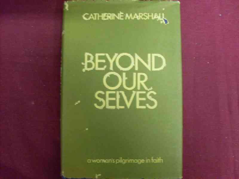 Beyond Ourselves - Catherine Marshall
