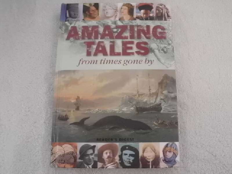 Amazing Tales From Times Gone By - Reader's Digest