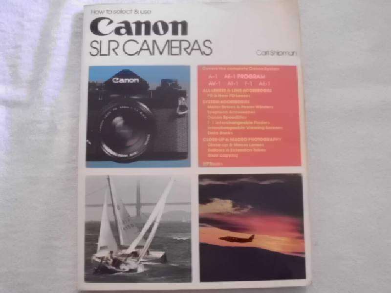 How to select and use Canon SLR Cameras - Carl Shipman