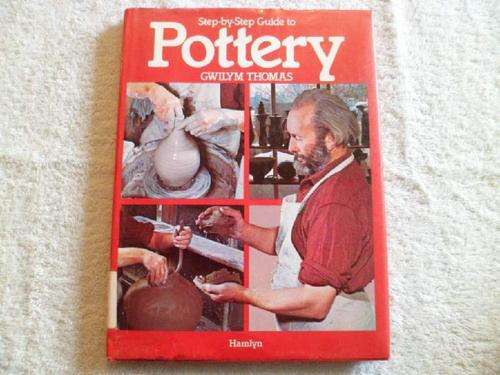 Step by Step guide to Pottery - Gwilym Thomas