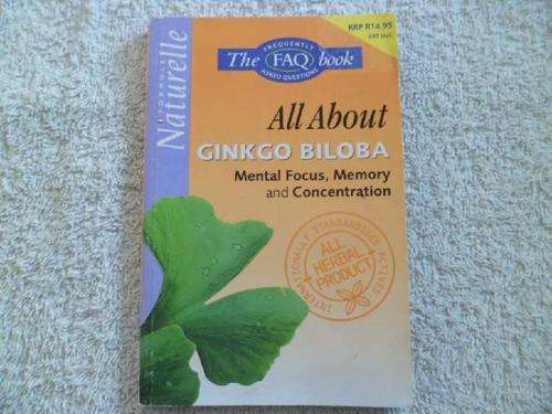 All About Ginkgo Biloba Mental Focus, Memory and Concentration
