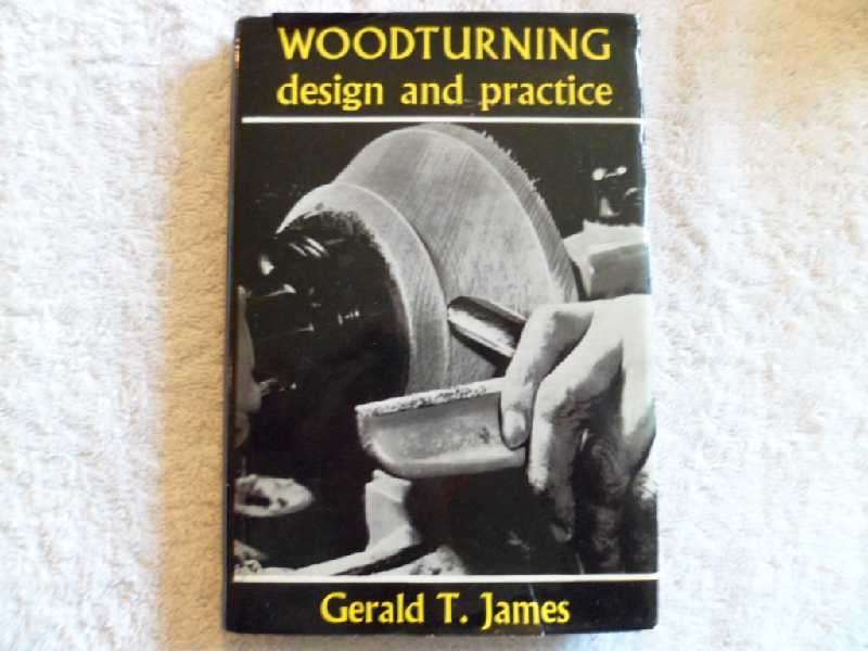 Woodturning design and Practice - Gerald T. James