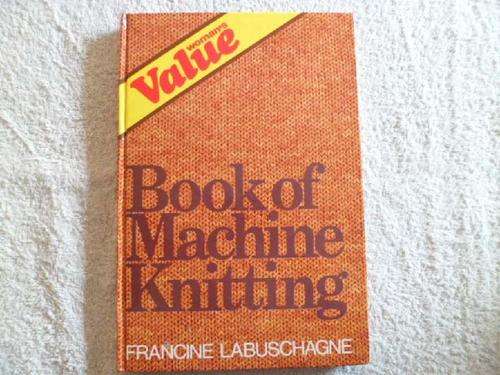 Book of Machine Kniting - Francine Labuschagne