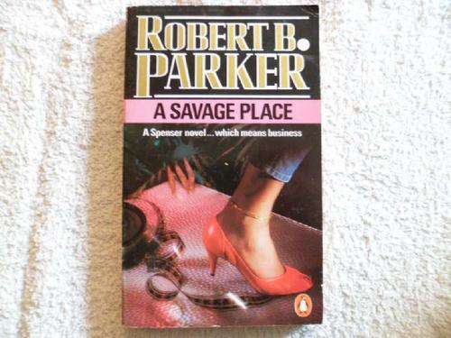 A Savage Place - Robert B. Parker
