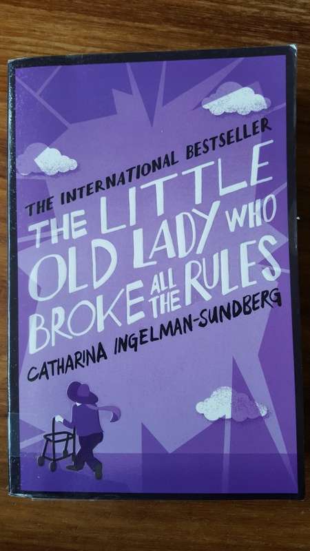The Little Old Lady Who Broke All the Rules by Catharina Ingelman-Sundberg