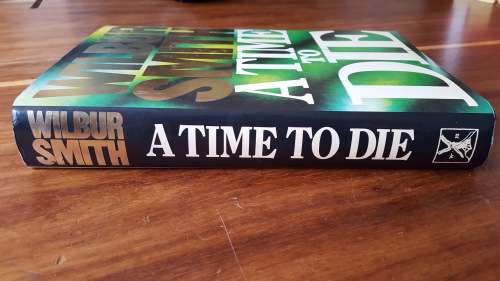 A Time to Die (Courtney #7) by Wilbur Smith - Large Hardcover