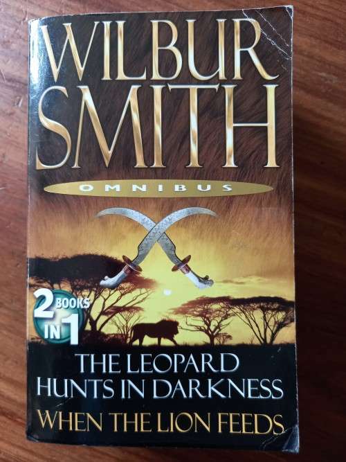 The Leopard Hunts in Darkness/When the Lion Feeds (2-in-1) by Wilbur Smith