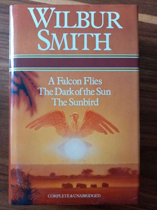 A Falcon Flies/The Dark of the Sun/The Sunbird by Wilbur Smith - Large Hardcover
