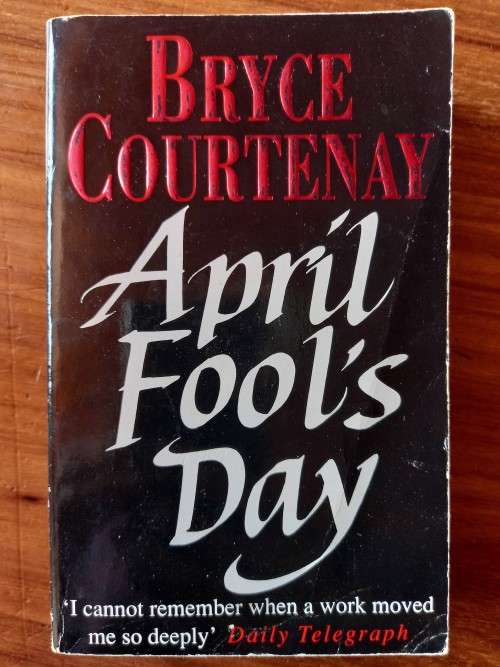 April Fool`s Day by Bryce Courtenay