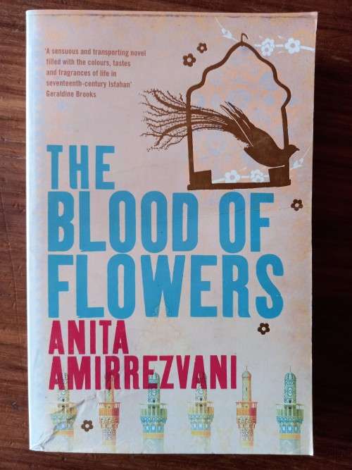 The Blood of Flowers by Anita Amirrezvani - Large Softcover