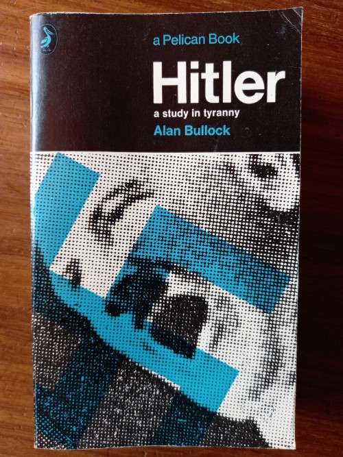 Hitler: A Study in Tyranny by Alan Bullock