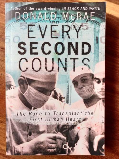 Every Second Counts: The Race to Transplant the First Human Heart by Donald McRae - Large Softcover