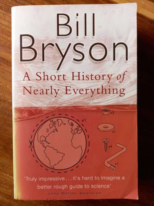 A Short History of Nearly Everything by Bill Bryson A Short History of Nearly Everything by Bill Br