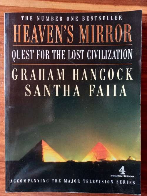 Heaven`s Mirror: Quest for the Lost Civilization by Graham Hancock , Santha Faiia