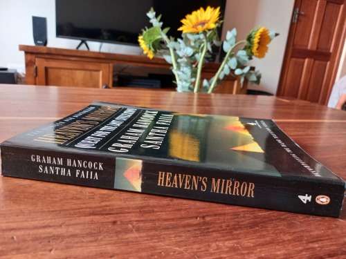 Heaven`s Mirror: Quest for the Lost Civilization by Graham Hancock , Santha Faiia