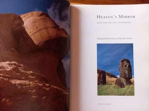 Heaven`s Mirror: Quest for the Lost Civilization by Graham Hancock , Santha Faiia