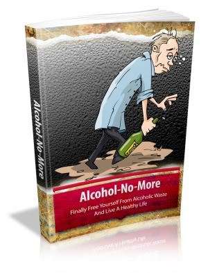 Alcohol No More - Ebook