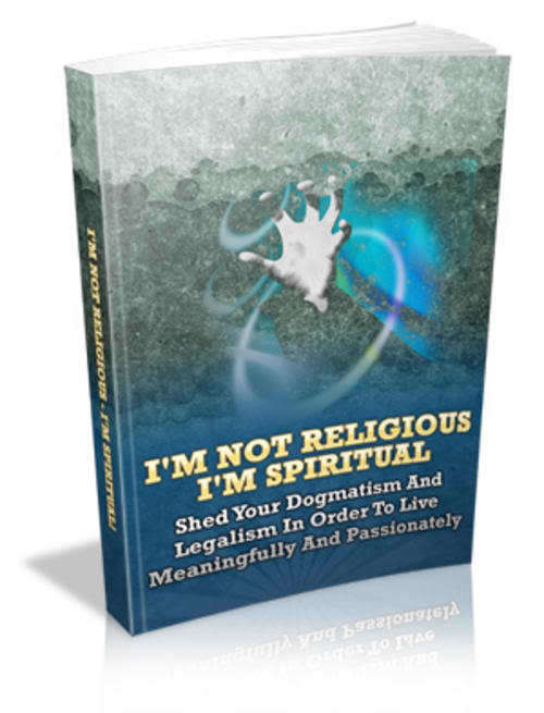 I'm Not Religious, I'm Spiritual - Ebook