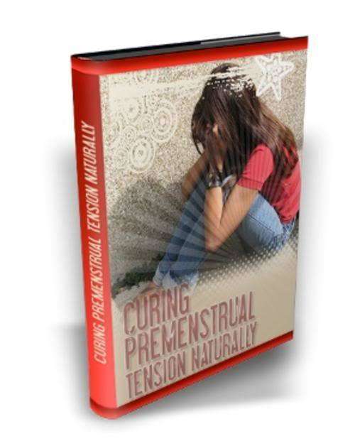 Curing Premenstrual Tension Naturally - Ebook