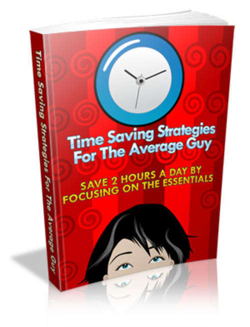 Time Saving Strategies for the Average Guy - Ebook