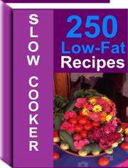 250 Low Fat Slow Cooker Recipes - Ebook