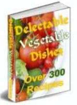 Delectable Vegetable Dishes  - Ebook