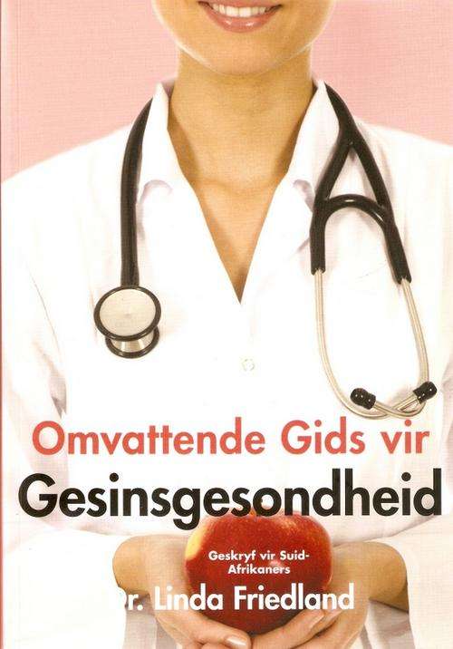 OMVATTENDE GIDS VIR GESINSGESONDHEID DEUR DR. LINDA FRIEDLAND(S/C)