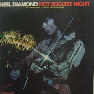 NEIL DIAMOND"HOT AUGUST NIGHT"
