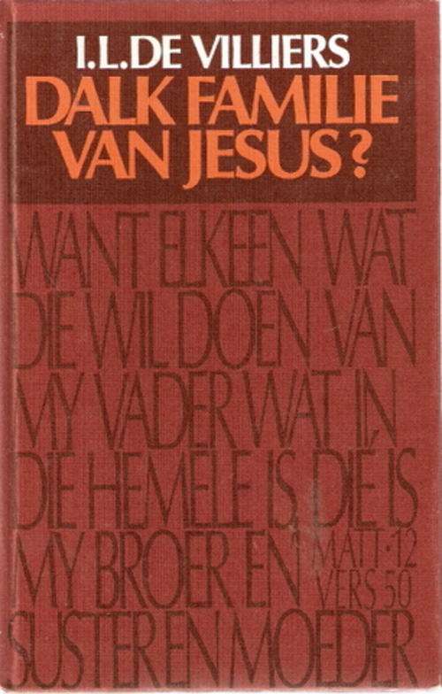 DALK FAMILIE VAN JESUS deur I.L.DE VILLIERS(HARD COVER)