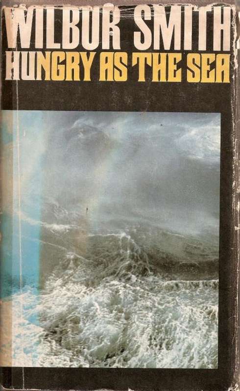 HUNGRY AS THE SEA BY WILBUR SMITH(HARD COVER)