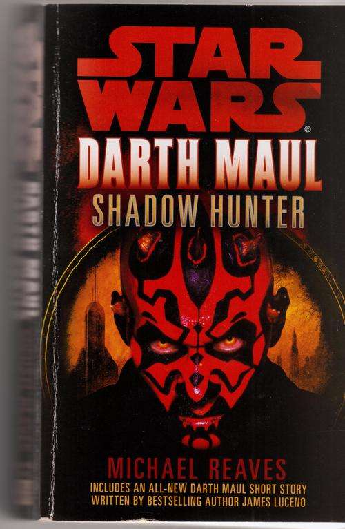 STAR WARS - Darth Bane, Darth Maul, Shadow Hunter by Michael Reaves (Paperback)