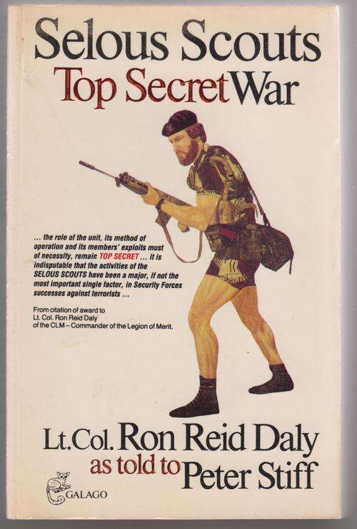 SELOUS SCOUTS, TOP SECRET WAR - Lt.Col. Ron Reid Daly as told by Peter Stiff