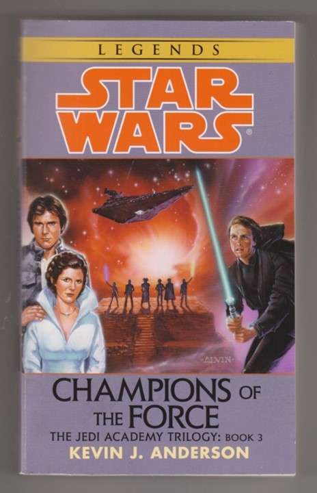 STAR WARS - The Jedi AcademyTrilogy: Book 3 - CHAMPIONS OF THE FORCE  by Kevin J. Anderson
