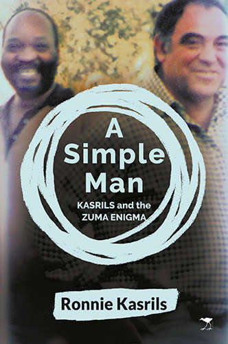 A Simple Man: Kasrils and the Zuma Enigma by Ronnie Kasrils